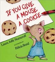 Book cover of If You Give a Mouse a Cookie (410L)